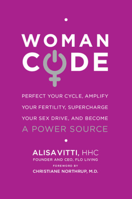 Alisa Vitti WomanCode: Perfect your cycle, amplify your fertility, supercharge your sex drive, and become a power source