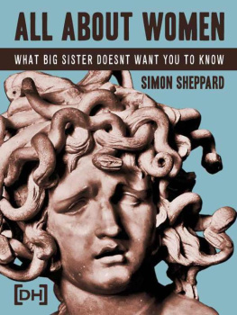 Simon G. Sheppard All about women: What big sister doesnt want you to know