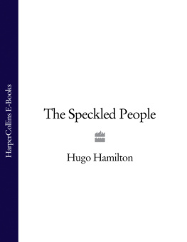 Hugo Hamilton - The Speckled People