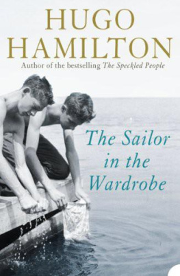 Hugo Hamilton - The Sailor in the Wardrobe