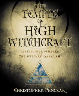 Christopher Penczak - The Temple of High Witchcraft: Ceremonies, Spheres and The Witches Qabalah