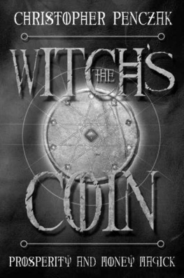 Christopher Penczak The Witchs Coin: Prosperity and Money Magick