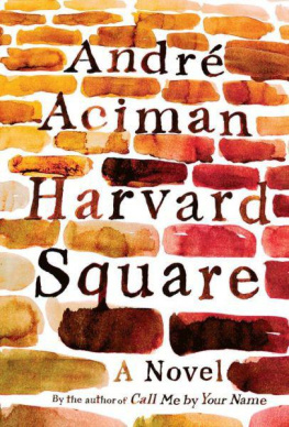 André Aciman Harvard Square: A Novel