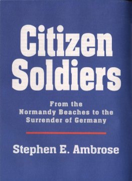 Stephen Ambrose - Citizen Soldiers [Condensed]