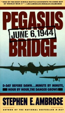 Stephen Ambrose - Pegasus Bridge