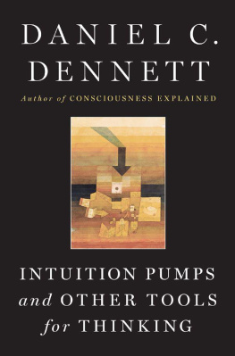 Daniel C. Dennett Intuition Pumps And Other Tools for Thinking