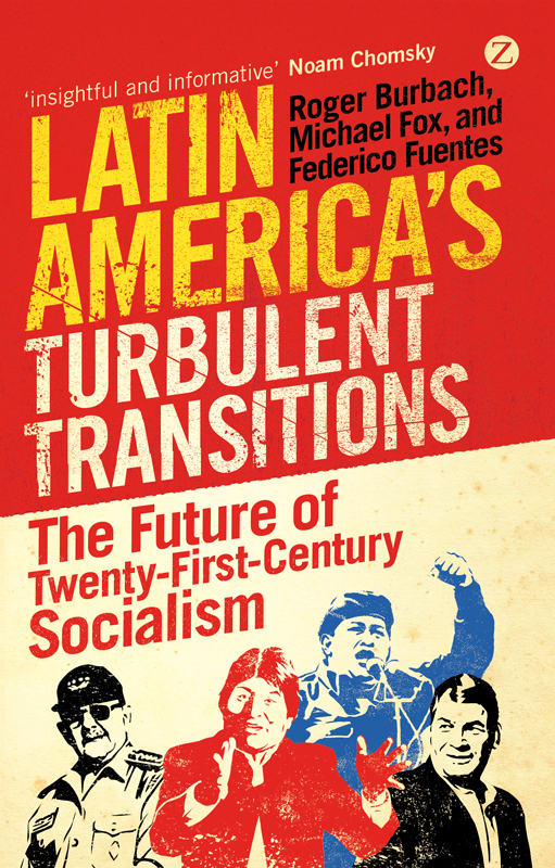 More praise for Latin Americas Turbulent Transitions Burbach Fox and Fuentes - photo 1