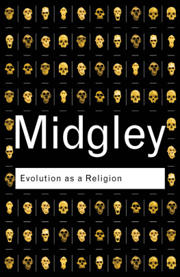 Mary Midgley Evolution as a Religion: Strange Hopes and Stranger Fears