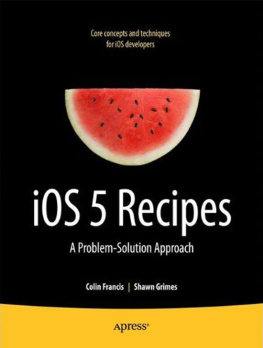 Shawn Grimes - iOS 5 Recipes: A Problem-Solution Approach