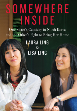 Laura Ling - Somewhere Inside: One Sisters Captivity in North Korea and the Others Fight to Bring Her Home