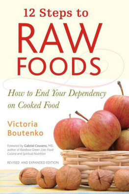 Victoria Boutenko - 12 Steps to Raw Foods: How to End Your Dependency on Cooked Food