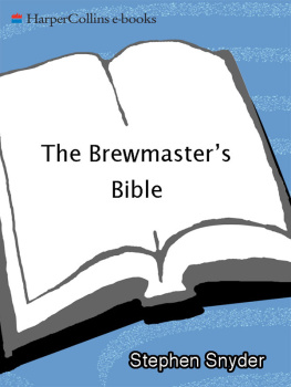 Stephen Snyder - The brewmaster’s bible: The gold standard for homebrewers