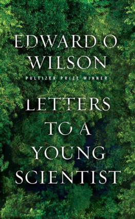 Edward O. Wilson - Letters to a Young Scientist