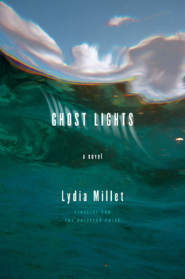Lydia Millet - Ghost Lights: A Novel