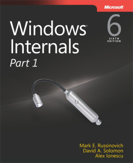 Mark E. Russinovich Windows Internals, Part 1: Covering Windows Server® 2008 R2 and Windows 7