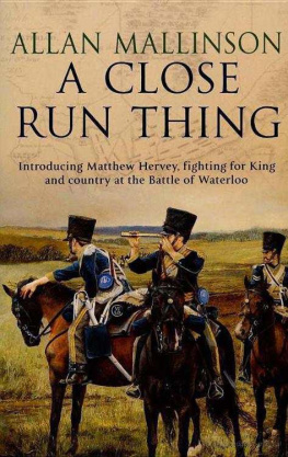 Allan Mallinson - A Close Run Thing (The Matthew Hervey Adventures: 1): A high-octane and fast-paced military action adventure guaranteed to have you gripped!