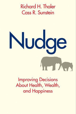 Richard H. Thaler - Nudge: Improving Decisions About Health, Wealth, and Happiness