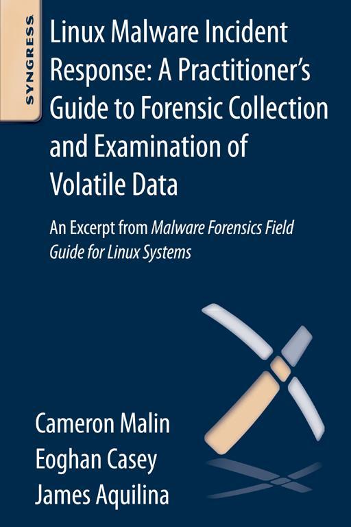 Linux Malware Incident Response A Practitioners Guide to Forensic Collection - photo 1