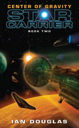 Ian Douglas Center of Gravity: Star Carrier: Book Two