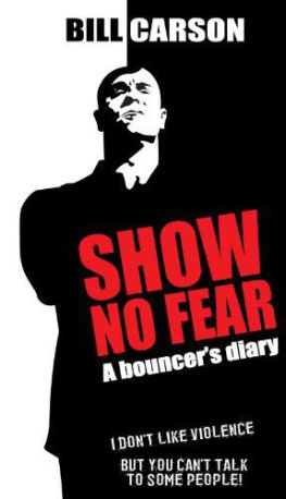 Bill Carson - Show No Fear: A bouncers diary