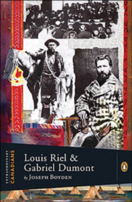 Joseph Boyden Louis Riel and Gabriel Dumont