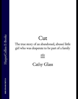 Cathy Glass - Cut: The true story of an abandoned, abused little girl who was desperate to be part of a family