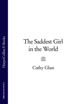 Cathy Glass - The Saddest Girl in the World: The True Story of a Neglected and Isolated Little Girl Who Just Wanted to be Loved