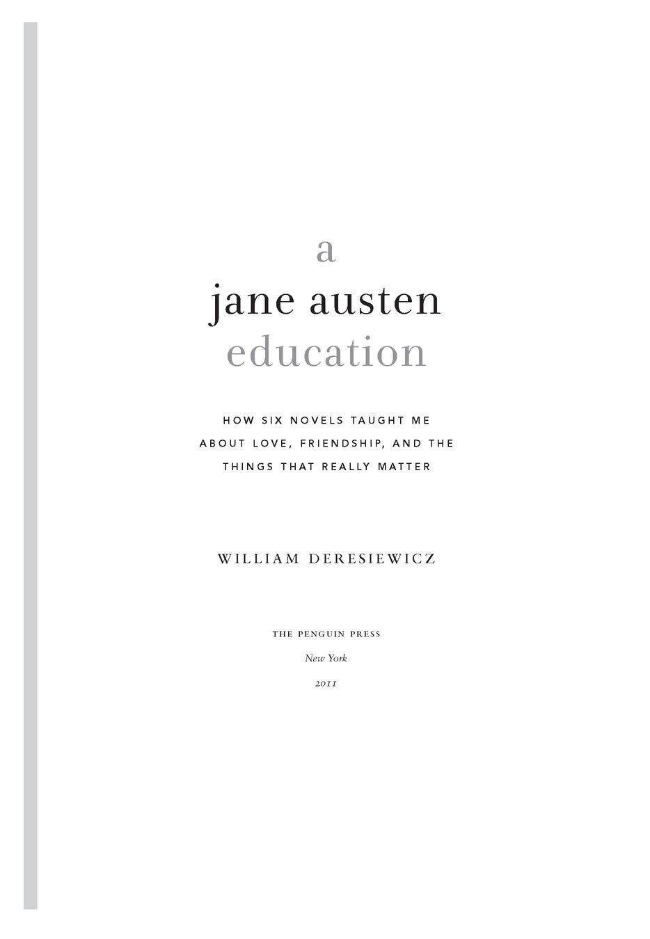 Table of Contents also by william deresiewicz Jane Austen and the Romantic - photo 1