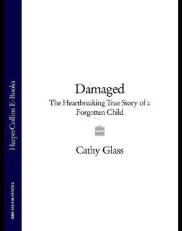 Cathy Glass - Damaged: The Heartbreaking True Story of a Forgotten Child