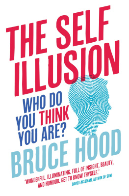 Bruce M. Hood Self Illusion: Why There Is No You Inside Your Head