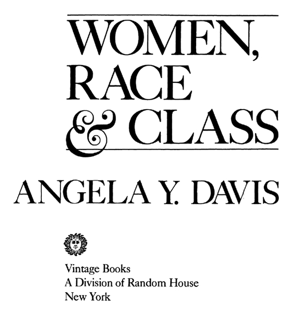 First Vintage Books Edition February 1983 Copyright 1981 by Angela Y Davis - photo 2