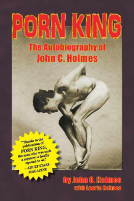 John Holmes Porn King: The Autobiography of John C. Holmes