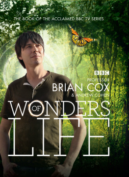 Brian Cox - Wonders of life: exploring the most extraordinary phenomenon in the Universe