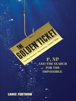 Lance Fortnow The Golden Ticket: P, NP, and the Search for the Impossible