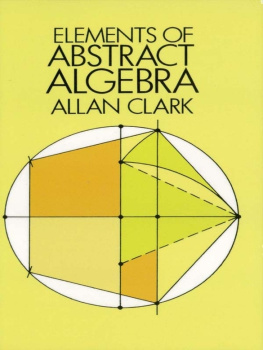 Allan Clark - Elements of Abstract Algebra