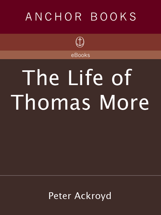 Praise for The Life of Thomas More by Peter Ackroyd Frank and masterful - photo 1