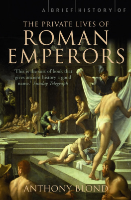 Anthony Blond - A Brief History of the Private Lives of the Roman Emperors