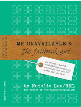 Natalie Lue NML Mr. Unavailable and the Fallback Girl: The Definitive Guide to Understanding Emotionally Unavailable Men and the Women that Love Them