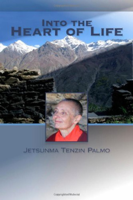 Jetsunma Tenzin Palmo Into the Heart of Life