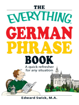 Edward Swick - The Everything German Phrase Book: A quick refresher for any situation