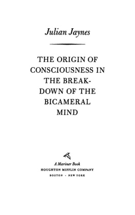 Julian Jaynes The origin of consciousness in the breakdown of the bicameral mind