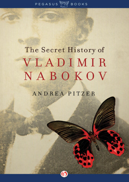 Andrea Pitzer - The Secret History of Vladimir Nabokov