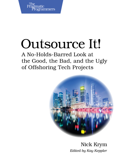 Outsource It A No-Holds-Barred Look at the Good the Bad and the Ugly of - photo 1