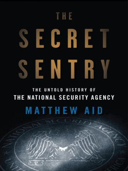 Matthew M. Aid The Secret Sentry: The Untold History of the National Security Agency