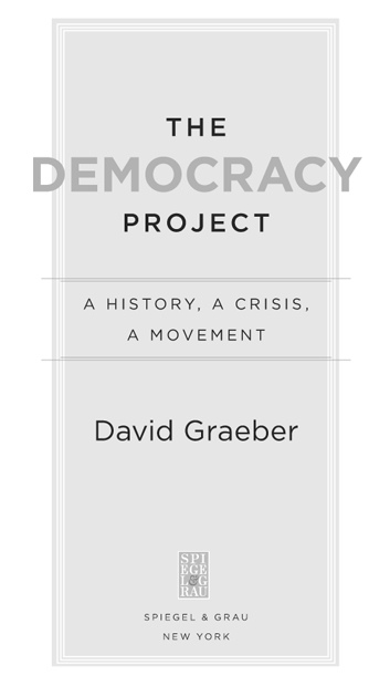 The Democracy Project A History a Crisis a Movement - image 2