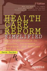 Health Care Reform Simplified 2nd Edition Parks 978-1-4302-4896-5 Broken - photo 2