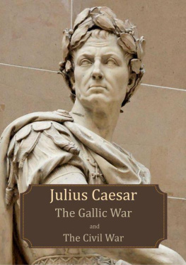 Julius Caesar The Gallic & Civil Wars