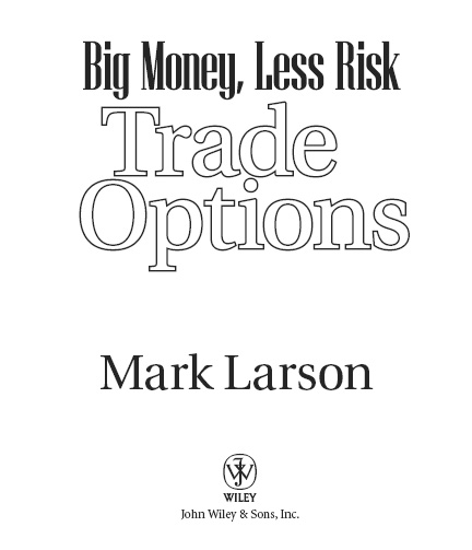 Other Books by Mark Larson Technical Charting for Profits Trade Stocks - photo 2