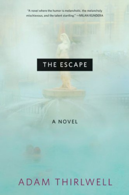 Adam Thirlwell - The Escape