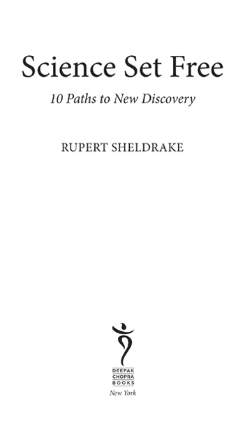 Copyright 2012 by Rupert Sheldrake All rights reserved Published in the United - photo 2